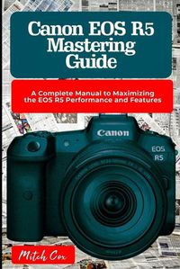 Cover image for Canon EOS R5 Mastering Guide