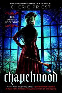 Cover image for Chapelwood: The Borden Dispatches