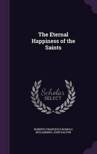 Cover image for The Eternal Happiness of the Saints