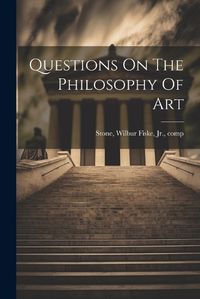 Cover image for Questions On The Philosophy Of Art