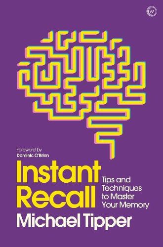 Cover image for Instant Recall: Tips And Techniques To Master Your Memory