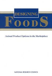 Cover image for Designing Foods: Animal Product Options in the Marketplace