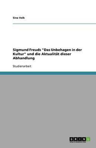 Cover image for Sigmund Freuds Das Unbehagen in der Kultur und die Aktualitat dieser Abhandlung