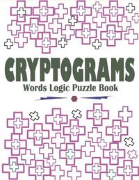 Cover image for Cryptograms Words Logic Puzzle Book