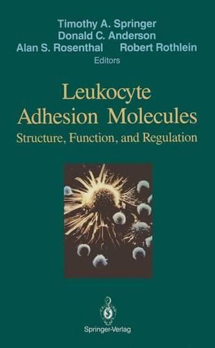 Leukocyte Adhesion Molecules: Proceedings of the First International Conference on:  Structure, Function and Regulation of Molecules Involved in Leukocyte Adhesion , Held in Titisee, West Germany, September 28 - October 2, 1988
