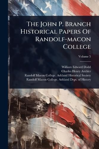 Cover image for The John P. Branch Historical Papers Of Randolf-macon College