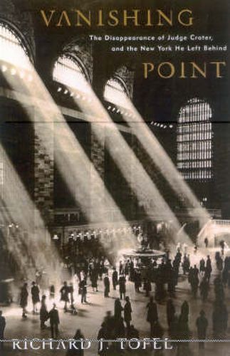 Cover image for Vanishing Point: The Disappearance of Judge Crater, and the New York He Left Behind