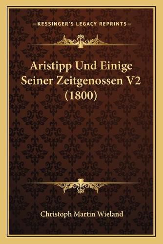 Aristipp Und Einige Seiner Zeitgenossen V2 (1800)