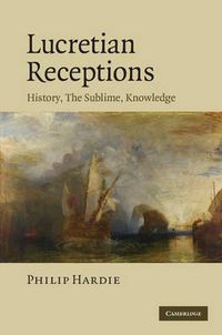 Cover image for Lucretian Receptions: History, the Sublime, Knowledge