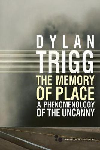 Cover image for The Memory of Place: A Phenomenology of the Uncanny