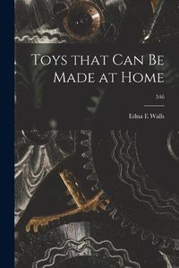 Cover image for Toys That Can Be Made at Home; 546