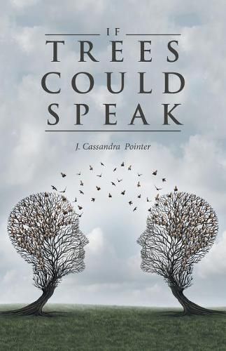 Cover image for If Trees Could Speak