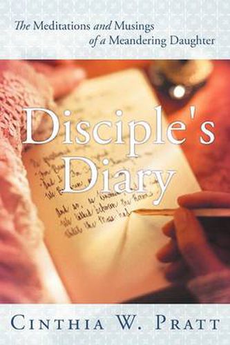 Cover image for Disciple's Diary: The Meditations and Musings of a Meandering Daughter