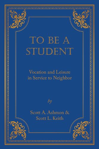 To Be A Student: Vocation and Leisure in Service to Neighbor