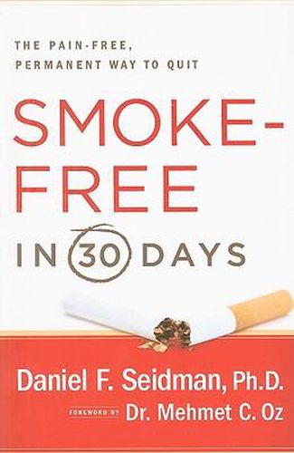 Cover image for Smoke-Free in 30 Days: The Pain-Free, Permanent Way to Quit