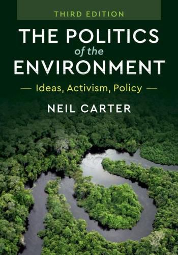 Cover image for The Politics of the Environment: Ideas, Activism, Policy