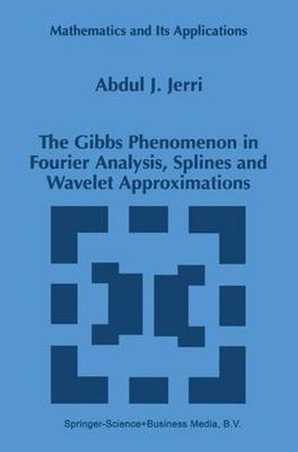 Cover image for The Gibbs Phenomenon in Fourier Analysis, Splines and Wavelet Approximations