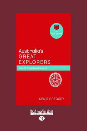 Cover image for Australia's Great Explorers: Tales of Tragedy and Triumph (Little Red Books Series)