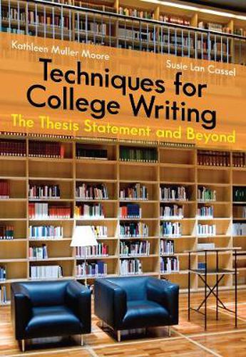 Cover image for Techniques for College Writing: The Thesis Statement and Beyond