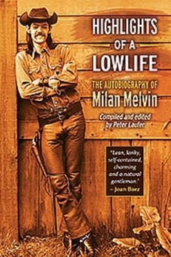 Highlights of a Lowlife: The Autobiography of Milan Melvin