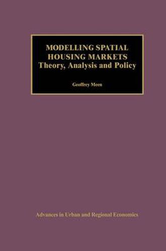 Cover image for Modelling Spatial Housing Markets: Theory, Analysis and Policy