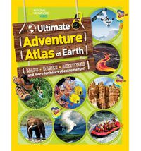 Cover image for The Ultimate Adventure Atlas of Earth: Maps, Games, Activities, and More for Hours of Extreme Fun!