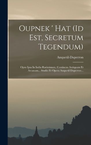 Cover image for Oupnek ' Hat (id Est, Secretum Tegendum)