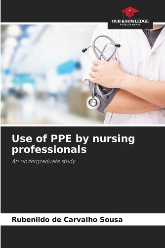 Cover image for Use of PPE by nursing professionals