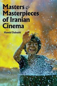 Cover image for Masters and Masterpieces of Iranian Cinema