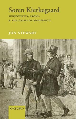 Cover image for Soren Kierkegaard: Subjectivity, Irony, & the Crisis of Modernity
