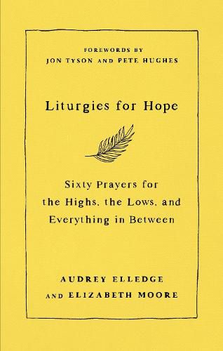 Liturgies for Hope: Sixty Prayers for the Highs, Lows, and Everything in Between