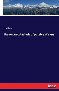 Cover image for The organic Analysis of potable Waters