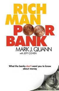 Cover image for Rich Man Poor Bank: What the banks DON'T want you to know about money