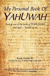 Cover image for My Personal Book Of YAHUWAH Study Guide # 1: Study Guide #1