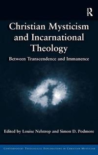 Cover image for Christian Mysticism and Incarnational Theology: Between Transcendence and Immanence