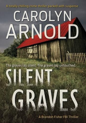 Cover image for Silent Graves: A totally chilling crime thriller packed with suspense