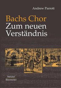 Cover image for Bachs Chor. Zum neuen Verstandnis