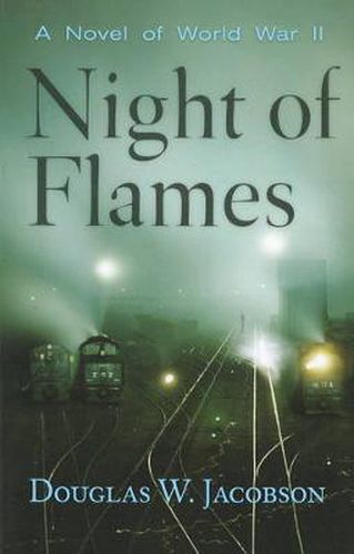 Cover image for Night of Flames: A Novel of World War II