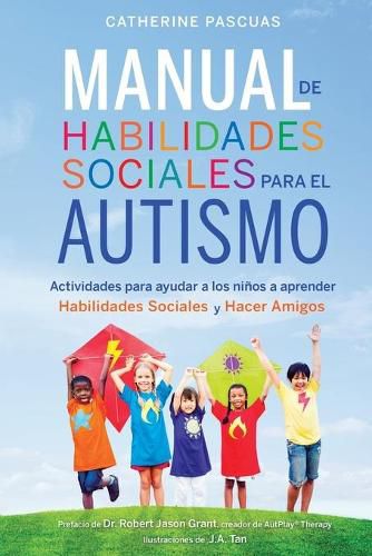 Cover image for Manual de Habilidades Sociales para el Autismo: Actividades para ayudar a los nin&#771;os a aprender habilidades sociales y hacer amigos