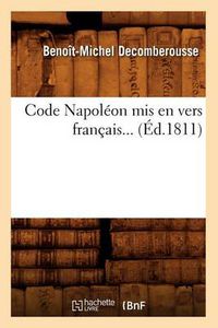 Cover image for Code Napoleon MIS En Vers Francais (Ed.1811)