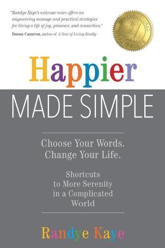 Cover image for Happier Made Simple: Choose Your Words. Change Your Life.