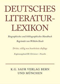 Cover image for Deutsches Literatur-Lexikon, Erganzungsband III, Christener - Fowelin