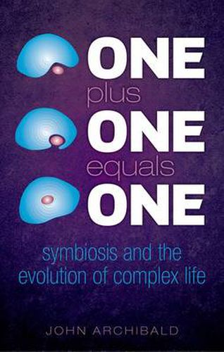 Cover image for One Plus One Equals One: Symbiosis and the evolution of complex life