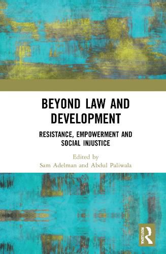 Cover image for Beyond Law and Development: Resistance, Empowerment and Social Injustice