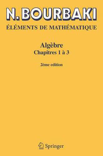 Cover image for Elements De Mathematique. Algebre: Chapitres 1 a 3