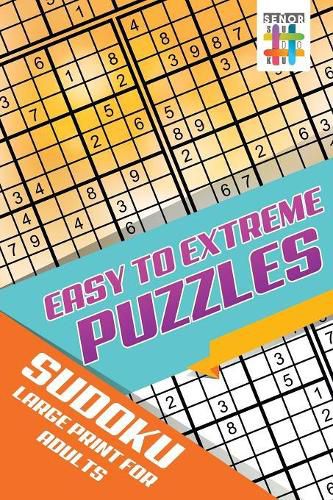 Easy to Extreme Puzzles Sudoku Large Print for Adults