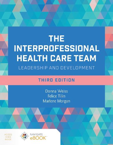 Cover image for The Interprofessional Health Care Team: Leadership and Development