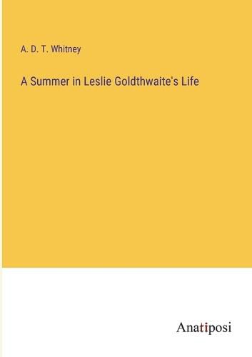 A Summer in Leslie Goldthwaite's Life