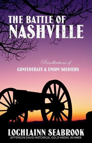 The Battle of Nashville: Recollections of Confederate and Union Soldiers