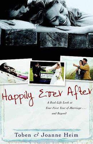 Cover image for Happily Ever After: A Real-Life Look at Your First Year of Marriage . . . and Beyond